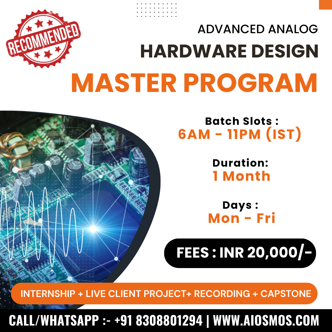 Advanced Analog Hardware Design (Master Program)  |⏳1 Month | Mon–Fri | ₹20,000 INR